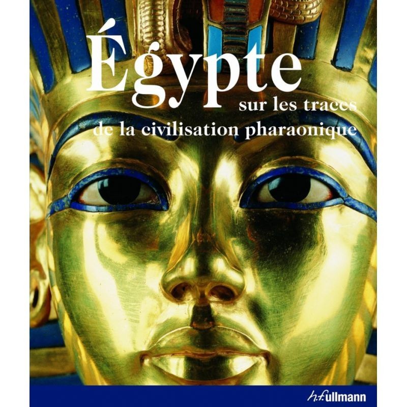 L'EGYPTE: Sur les traces de la civilisation pharaonique